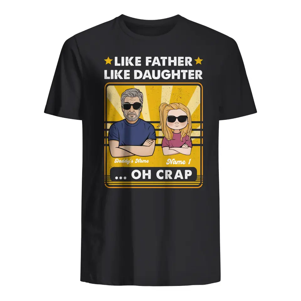 Gift for father's day | Customize T-shirt for dad | Like father like daughter ...oh crap
