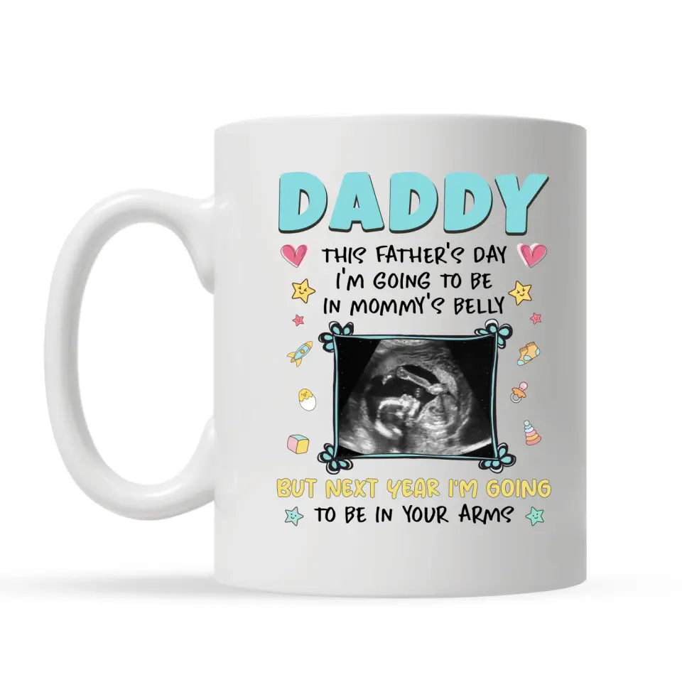 Gift for father's day | Customize Mug for dad | NEXT YEAR I'M GOING TO BE IN YOUR ARMS